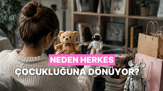 “Kidult Ekonomisi”: Yetişkinlerin Oyuncak Pazarının Merkezine Taşınması Nasıl Gerçekleşti?