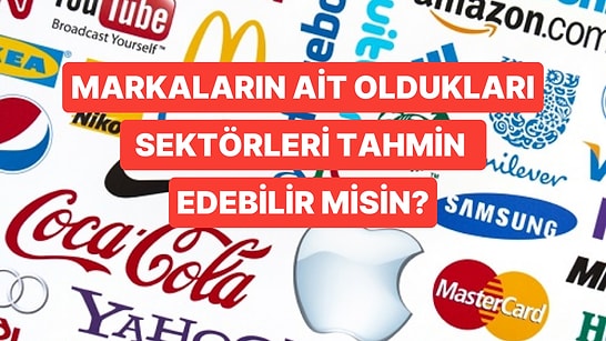 Markaların Ait Oldukları Sektörleri Doğru Tahmin Edebilecek misin?