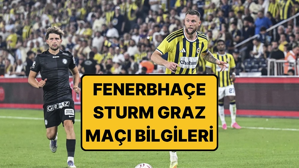 Fenerbahçe - Sturm Graz Maçı Hangi Kanalda, Şifresiz mi? Fenerbahçe - Sturm Graz Ne Zaman, Saat Kaçta?