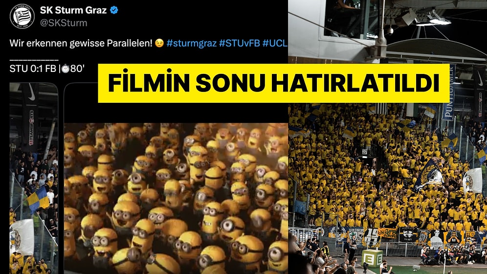 Sturm Graz X Hesabının Fenerbahçe Taraftarlarını Minyonlara Benzetmesine Yanıt Gecikmedi
