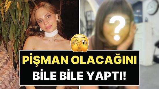 "Kesin Pişman Olacağım" Diyerek Kuaföre Gitti: Bahar Şahin'in Son Hali Gündem Oldu