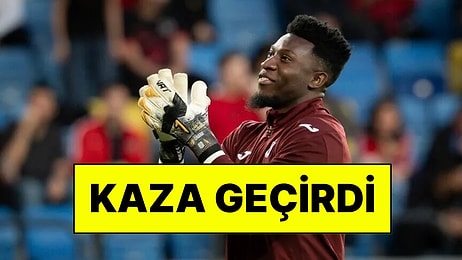 Trabzonspor Kalecisi Andre Onana Trafik Kazası Geçirdi
