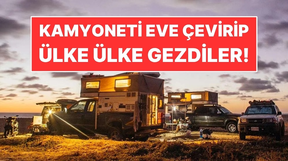 Kamyoneti Küçük Eve Çevirip Köpekleriyle Ülke Ülke Gezdiler
