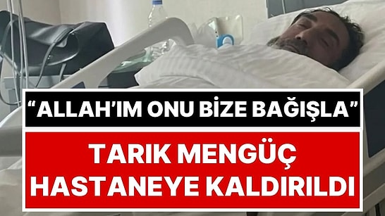 Ünlü Şarkıcı Tarık Mengüç Hastaneye Kaldırıldı: Eşi Hastane Odasından Son Durumu Açıkladı