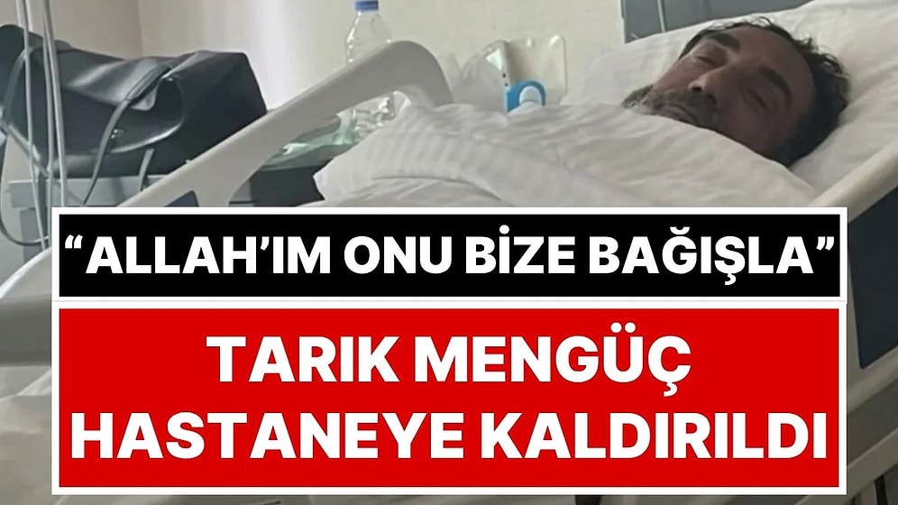 Ünlü Şarkıcı Tarık Mengüç Hastaneye Kaldırıldı: Eşi Hastane Odasından Son Durumu Açıkladı