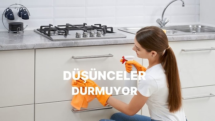 Temizlik Yaparken Aklından Geçenleri Anlat, Seni Analiz Edelim!