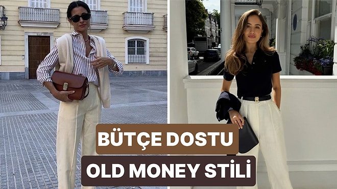 “Old Money” Estetiği Bütçe Dostu Şekilde Nasıl Uygulanır?