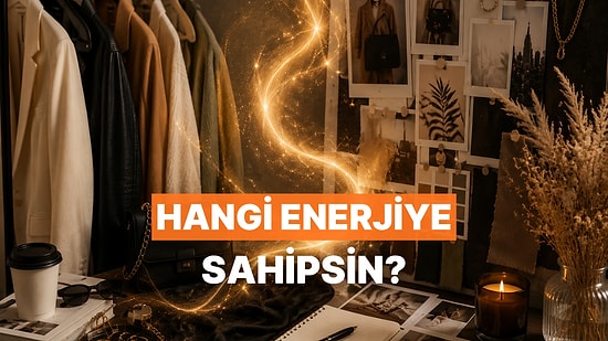 Stiline Göre Senin İçindeki Saklı Enerjiyi Buluyoruz!