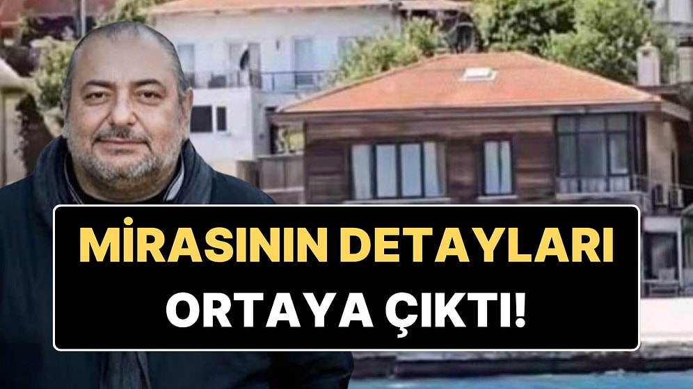 Yalı, Evler ve Bankadaki Mevduat: Reha Muhtar'ın Mirasının Detayları Ortaya Çıktı!