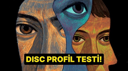 DISC Kişilik Profiliyle Kendini Daha Yakından Tanı! Sen Hangi Profile Giriyorsun?