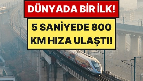 5 Saniyede 800 Km Hıza Ulaştı: Ulaşımda Yeni Dönem Başlıyor