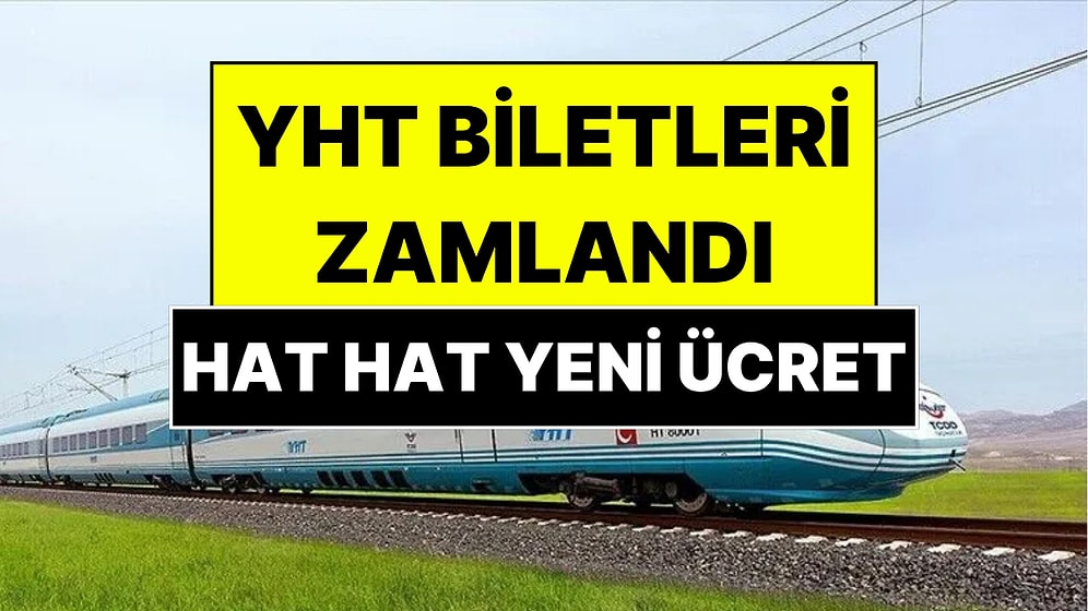YHT Biletlerine Zam Geldi: İstanbul-Ankara Kaç TL Oldu?