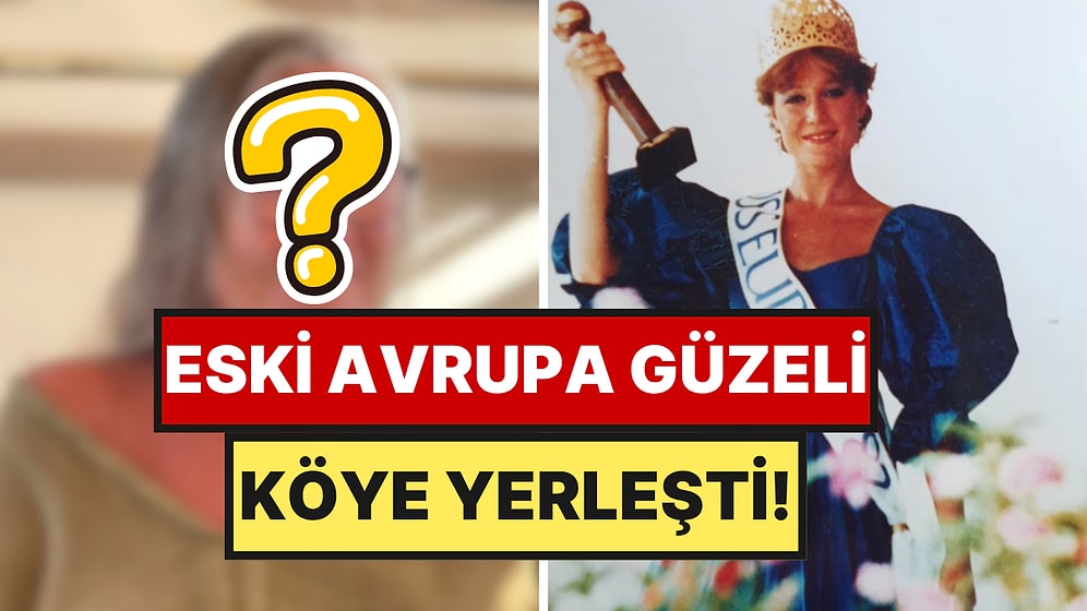 Avrupa Güzeli Seçilerek Türkiye'ye Gurur Yaşatmıştı: Köyde Bambaşka Bir Hayat Kurdu