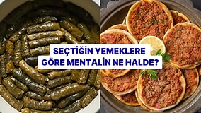 Seçtiğin Yemeklere Göre Mentalin Ne Durumda?