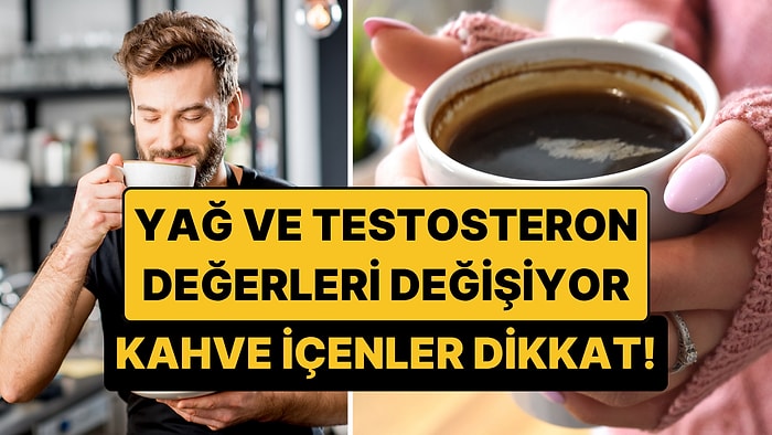 Kahvenin Metabolizmaya Etkisi Araştırıldı: Yağ ve Testosterona Etki Ediyor