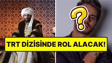 Arka Sokaklar Oyuncusu, TRT'nin Dönem Dizisi Mehmed: Fetihler Sultanı'na Geliyor