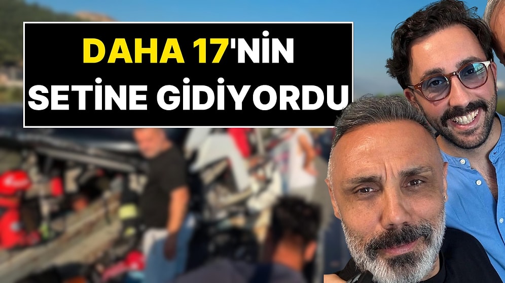 Daha 17 Setine Gitmek İçin Yola Çıkan Set Çalışanı Yoğun Bakımda: Ünlü Oyuncunun Kardeşi Kaza Geçirdi