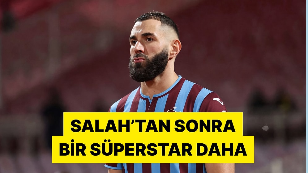 Salah'tan Sonra Bir Süperstar Daha: Trabzonspor Karim Benzema ile İlgileniyor