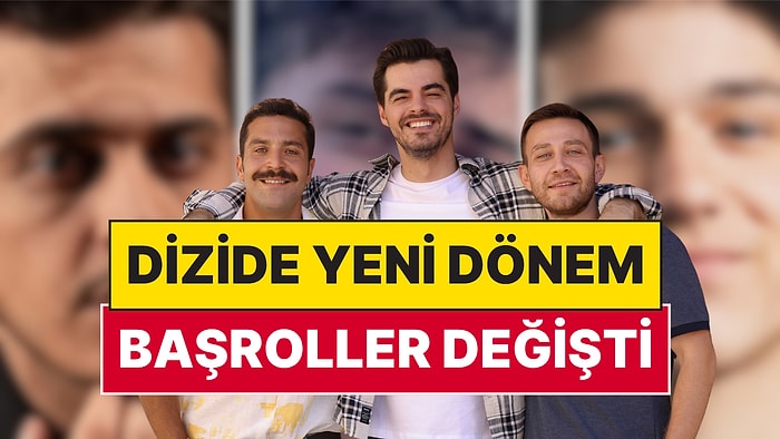 Gönül Dağı'nın Başrolü 'Veysel' Semih Ertürk Diziden Ayrıldı: 3 Yeni Başrol Diziye Dahil Oldu