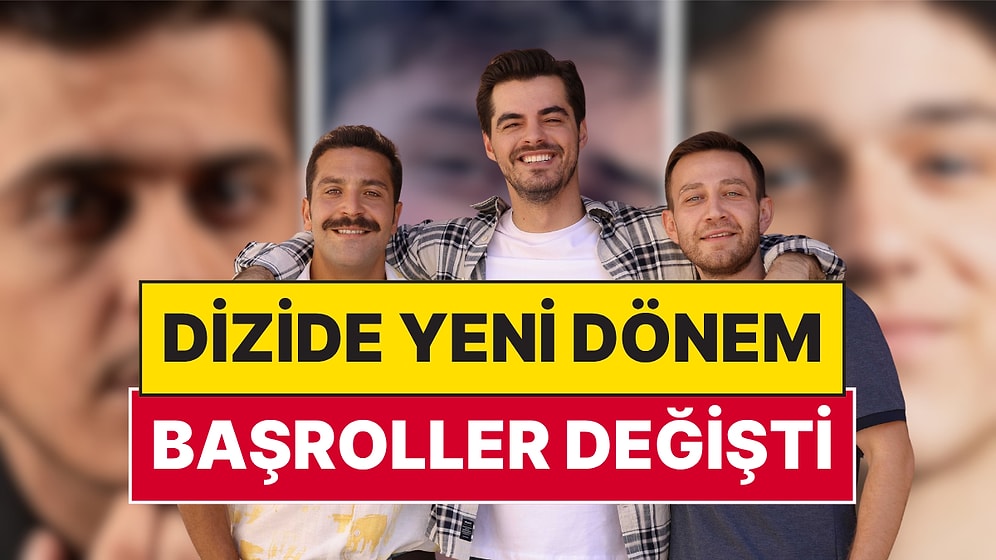 Gönül Dağı'nın Başrolü 'Veysel' Semih Ertürk Diziden Ayrıldı: 3 Yeni Başrol Diziye Dahil Oldu