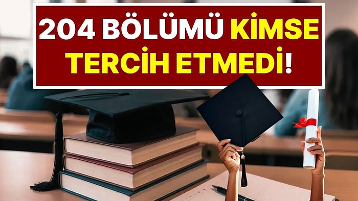 Üniversitelerde Mühendislik ve Öğretmenlik Bölümleri Sinek Avlıyor: 204 Bölümü Kimse Tercih Etmedi