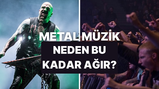 Metal Müziğin Bu Kadar Ağır Gelmesinin Sebebi Ne?