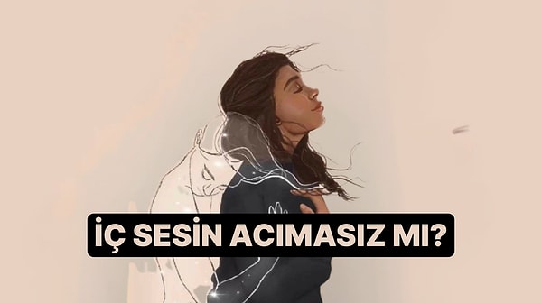 İç Sesin Sana Nasıl Konuşuyor?