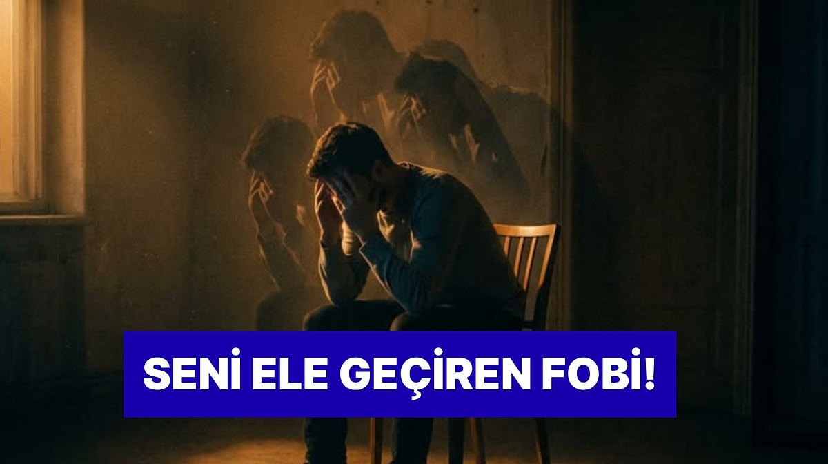 Hangi Spesifik Fobiye Sahipsin?