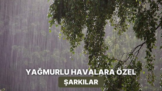Yağmurlu Havalarda Arka Planda Çalmalık Enstrümental Parçalar