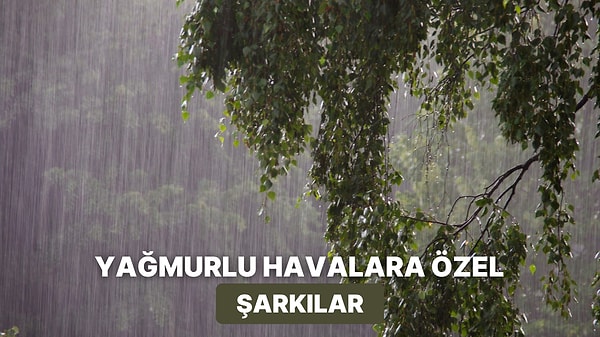 Yağmurlu Havalarda Arka Planda Çalmalık Enstrümental Parçalar