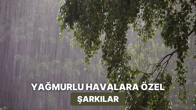 Yağmurlu Havalarda Arka Planda Çalmalık Enstrümental Parçalar