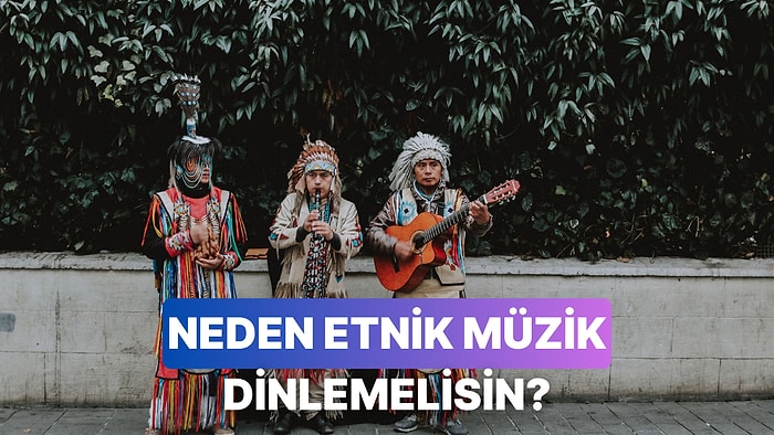 Etnik Müziklerin Vücudumuza 10 Etkisi