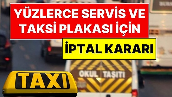 Yüzlerce Taksi ve Servis Plakası İptal Ediliyor: O Tarihte Trafiğe Çıkamayacaklar