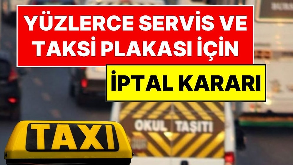 Yüzlerce Taksi ve Servis Plakası İptal Ediliyor: O Tarihte Trafiğe Çıkamayacaklar