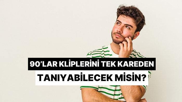 90’ların Efsane Pop Şarkılarını Sadece Tek Bir Karesinden Tanıyabilecek misin?