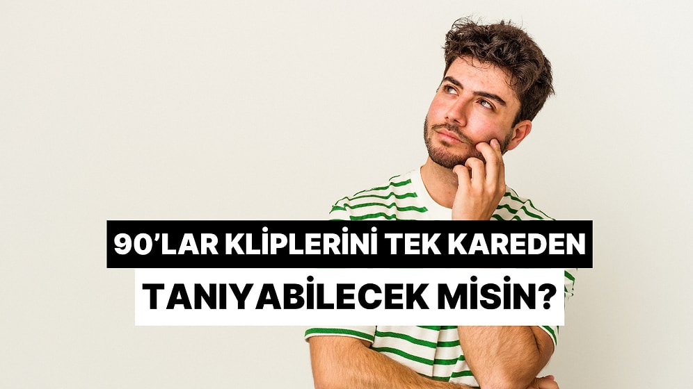90’ların Efsane Pop Şarkılarını Sadece Tek Bir Karesinden Tanıyabilecek misin?