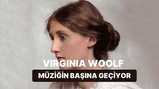 Virginia Woolf Spotify Listesi Hazırlasaydı Neler Dinlerdi?
