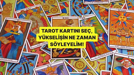 Tarot Kartını Seç, Yükselişin Ne Zaman Söyleyelim!