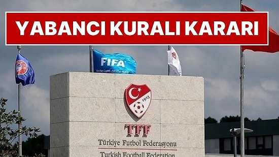 Futbol Federasyonu’ndan Yabancı Kuralıyla İlgili Düzenleme