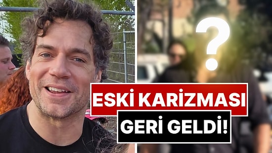 Eski Karizması Geri Döndü: Henry Cavill'ın Son Hali Hayran Bıraktı!