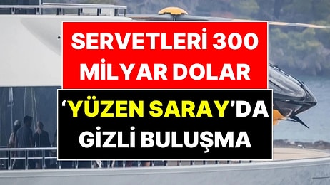200 Milyon Euroluk Yatta Gizli Buluşma: Dünyanın En Zengin İsimleri Denizin Ortasında