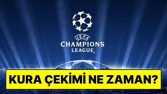 Şampiyonlar Ligi Kura Çekimi Ne Zaman? Fenerbahçe ve Galatasaray’ın Rakipleri Kim?