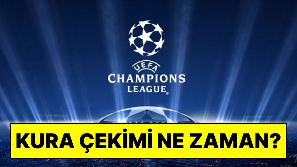 Şampiyonlar Ligi Kura Çekimi Ne Zaman? Fenerbahçe ve Galatasaray’ın Rakipleri Kim?