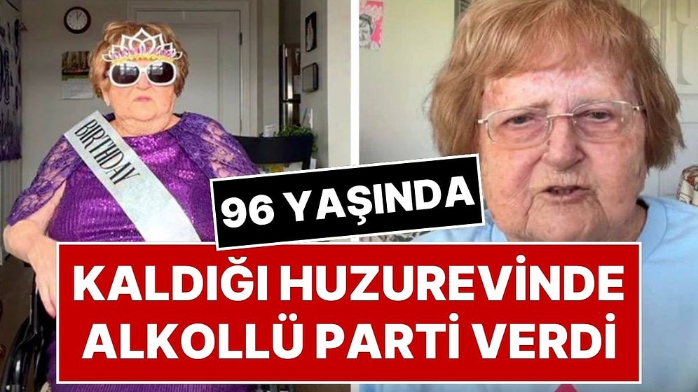 96 Yaşındaki Fenomenin 'Parti' İnadı: Kaldığı Huzurevini Birbirine Katan 96 Yaşındaki Fenomen