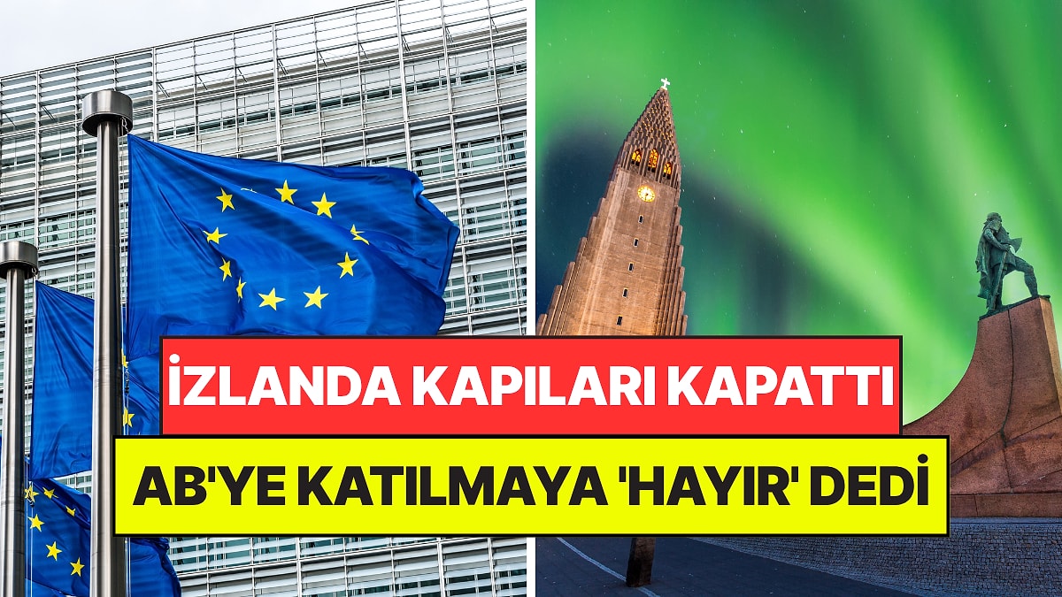 Brüksel’de Büyük Şok: İzlanda AB'ye Katılmaya 'Hayır' Dedi