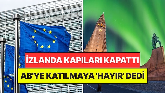 Brüksel’de Büyük Şok: İzlanda AB'ye Katılmaya 'Hayır' Dedi