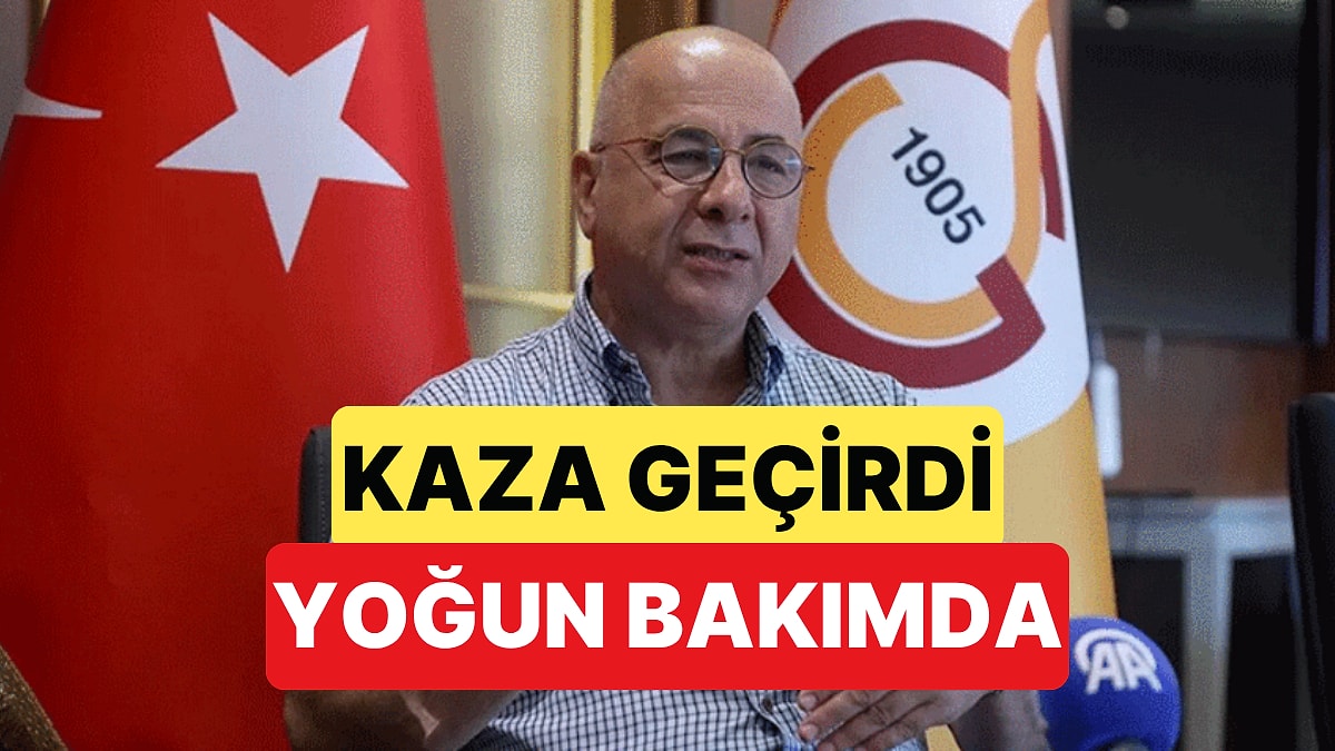 Galatasaray Yönetim Kurulu Üyesi Bora Bahçetepe, Trafik Kazası Sonrası Yoğun Bakıma Alındı