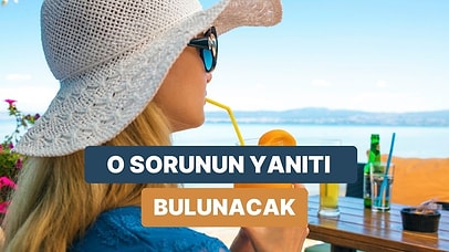 8 Soruda “Bu Hafta Sonu Ne Yapsak?” Sorusunun Cevabını Veriyoruz!