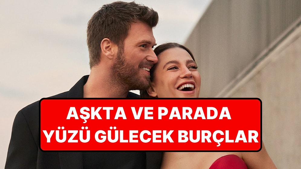 2026 Bitmeden Kalbi Aşkla, Cüzdanı Parayla Dolacak 4 Burç!