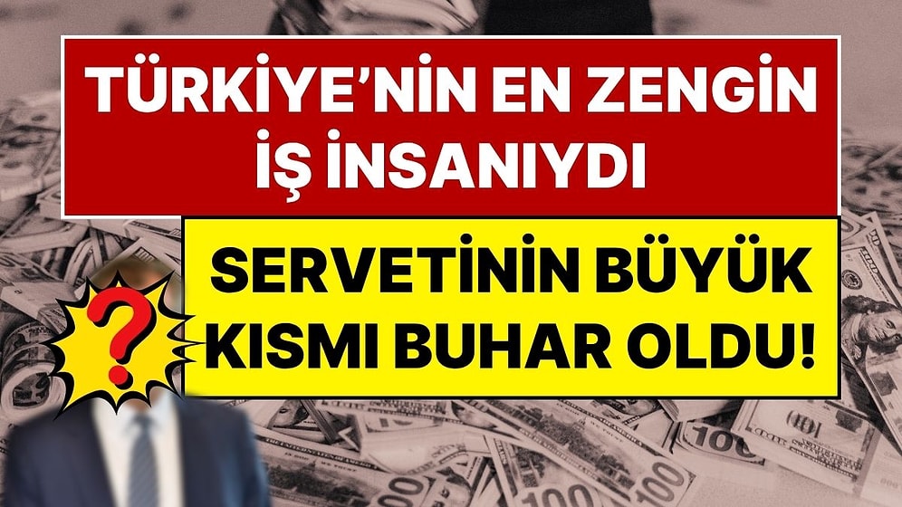 2023 Yılında Türkiye’nin En Zengin İş İnsanı Olan İbrahim Erdemoğlu'nun Serveti Büyük Oranda Buhar Oldu